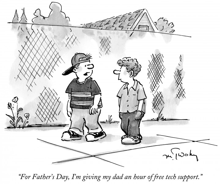 “For Father’s Day, I’m giving my dad an hour of free tech support.”